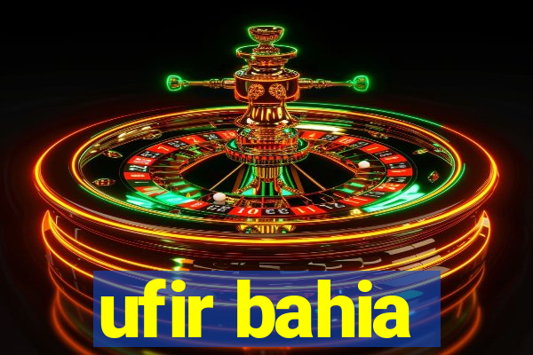 ufir bahia